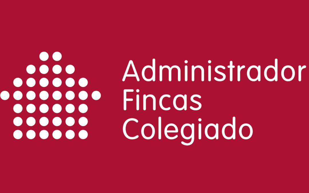 ¿Qué hace un Administrador de Fincas Colegiado y por qué es clave para tu comunidad?